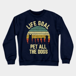 Life Goal Pet All The Dogs Crewneck Sweatshirt
